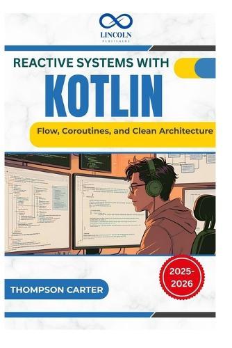 Reactive Systems with Kotlin: Flow, Coroutines, and Clean Architecture