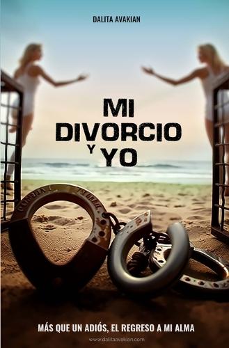 Mi divorcio y yo: Más que un adiós, el regreso a mi alma