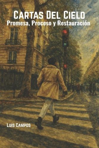 Cartas Del Cielo: Promesa, Proceso y Restauración