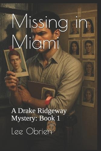 Missing in Miami: A Drake Ridgeway Mystery: Book 1