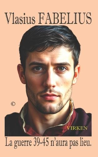 La guerre 39-45 n'aura pas lieu
