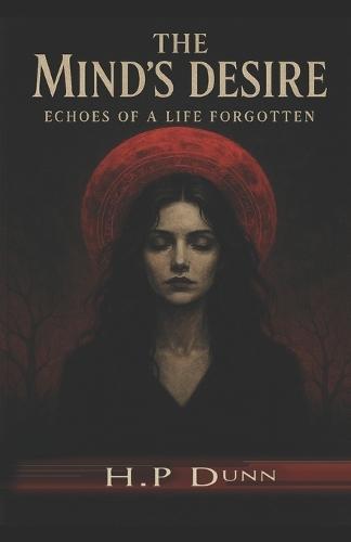 The Mind's Desire: Echoes of a life forgotten