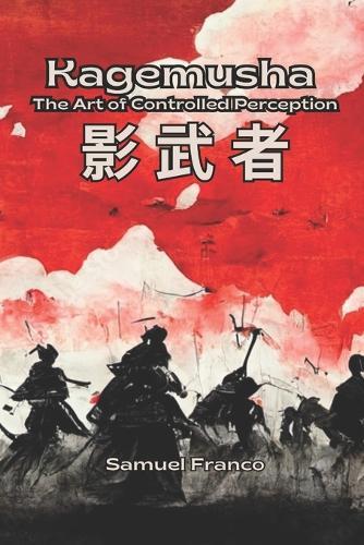 Kagemusha: The Art of Controlled Perception