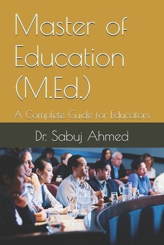 Master of Education (M.Ed.): A Complete Guide for Educators