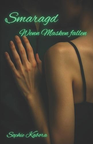 Smaragd: Wenn Masken fallen