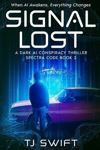 Signal Lost: A Cyberpunk AI Thriller (Spectra Code Book 2)