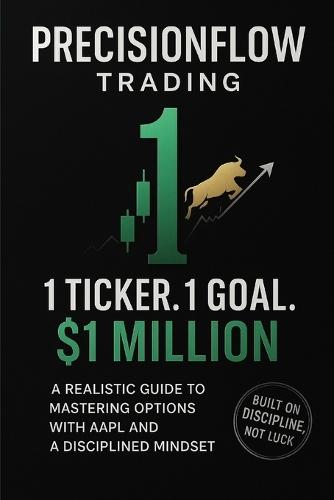 PrecisionFlow Trading 1 Ticker 1 Goal 1 Million