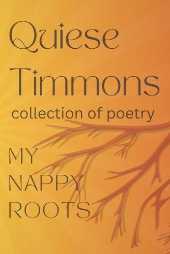 My Nappy Roots: A collection of poetry