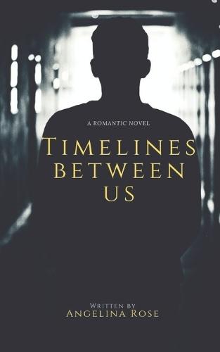 Timelines Between Us: A Romantic Novel