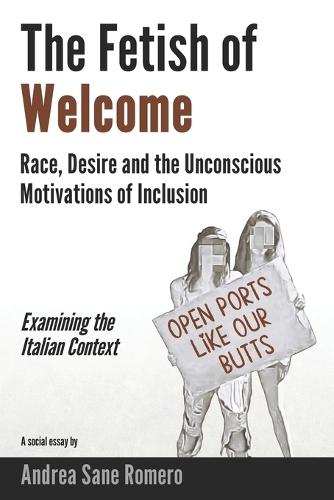 The Fetish of Welcome