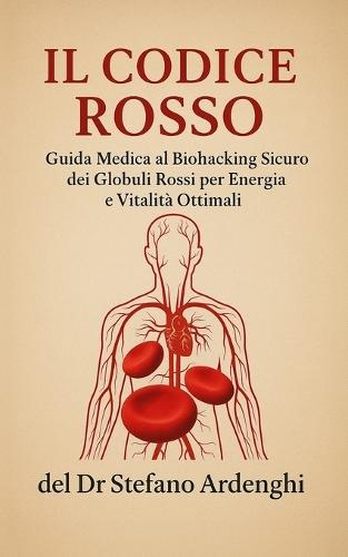 Il Codice Rosso: Guida Medica al Biohacking Sicuro dei Globuli Rossi per Energia e Vitalità Ottimali