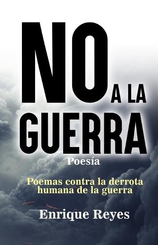 No a la Guerra: Poemas contra la derrota humana de la guerra