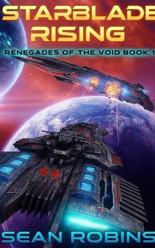 Starblade Rising: An Epic Military Sci-fi/Space Opera Adventure