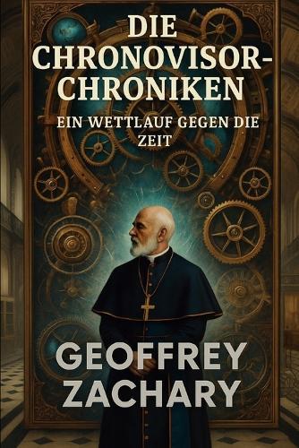 Die Chronovisor Chroniken: Ein Wettlauf gegen die Zeit
