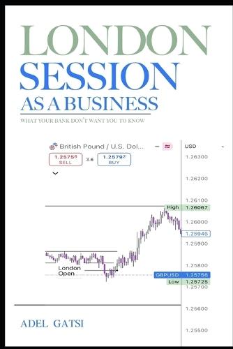 London Session As A Business: What Your Bank Don't Want You To Know