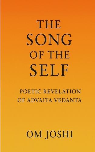 The Song of the Self: A Poetic Revelation of Advaita Vedanta