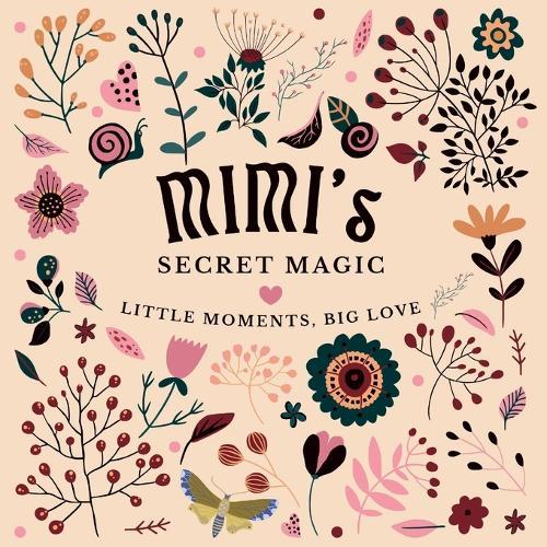 Mimi's Secret Magic: Little Moments, Big Love