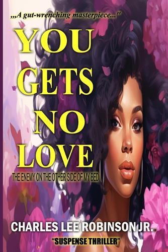 You Gets No Love: The Enemy on the Other Side of My Bed