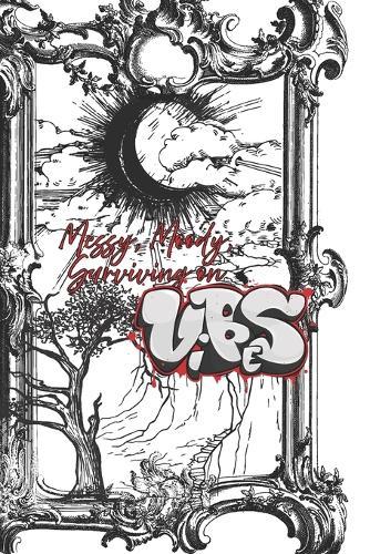 Messy, Moody, and Surviving on vibes Part One