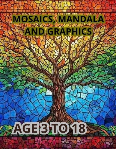 Mosaics, Mandala and Graphics: Art Through Patterns and Symbols