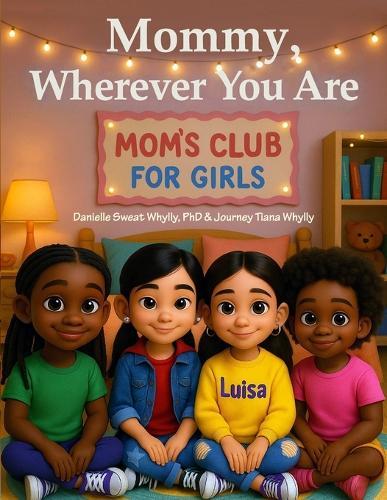 Mommy, Wherever You Are: Mom's Club for Girls
