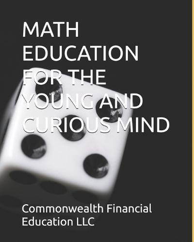 Math Education for the Young and Curious Mind