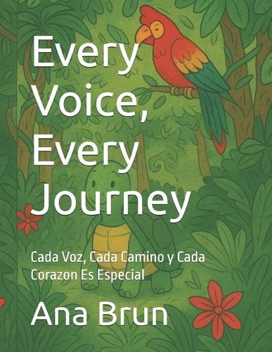 Every Voice, Every Journey: Cada Voz, Cada Camino y Cada Corazon Es Especial
