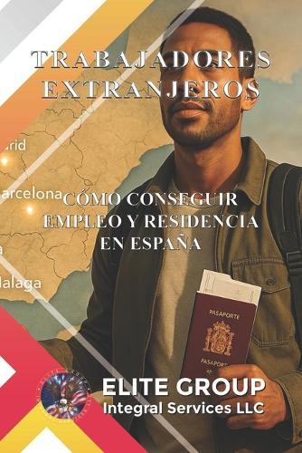 Trabajadores Extranjeros: Cómo Conseguir Empleo Y Residencia En España