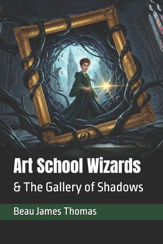 Art School Wizards: & The Gallery of Shadows