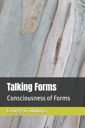 Talking Forms: Consciousness of Forms
