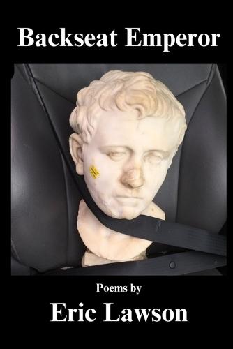 Backseat Emperor: Poems