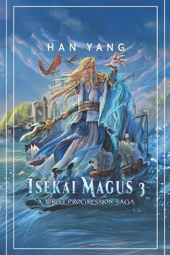 Isekai Magus 3: A LitRPG Progression Saga