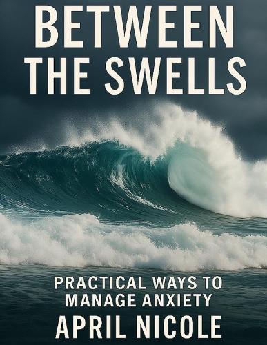 Between the Swells: Practical Ways to Manage Anxiety