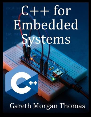 C++ for Embedded Systems: With Exercises and Code Samples for Intermediate Developers