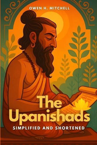 The Upanishads: Simplified and Shortened