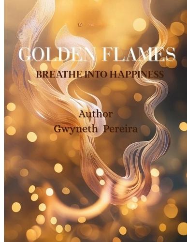 Golden Flames: Breathe Into Happiness