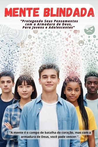 Mente Blindada: Superando o estresse, a pressão e as crises da adolescência com leveza