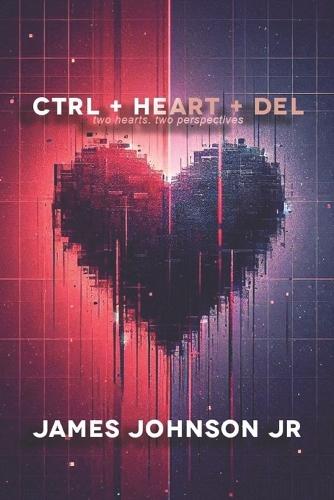 Ctrl+heart+del: Two Hearts. Two Perspectives
