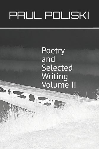 Poetry and Selected Writing, Volume II
