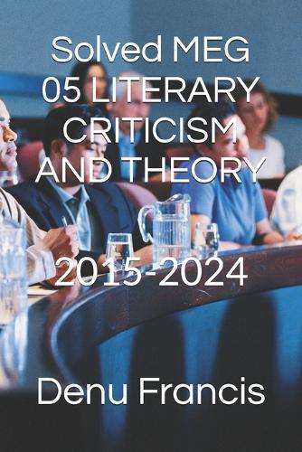 Solved MEG 05 LITERARY CRITICISM AND THEORY: 2015-2024