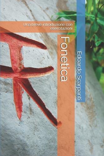 Fonetica: Una breve introduzione con esercitazioni