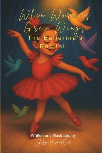 When Worries Grew Wings - The Ballerina's Recital