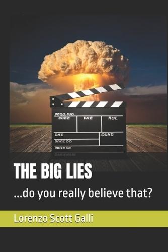 The Big Lies: ...do you really believe that?
