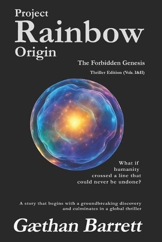 Project Rainbow: Origin: Forbidden Genesis - Thriller Edition