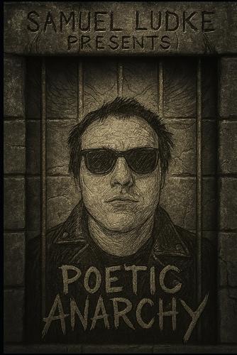 Poetic Anarchy