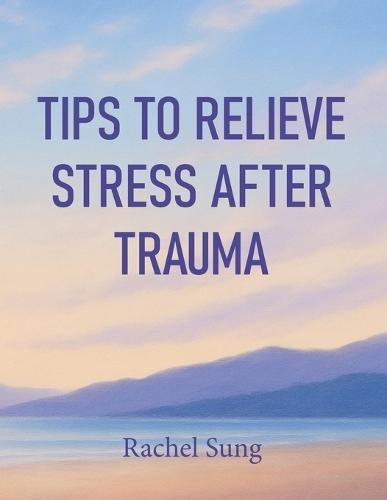Tips to Relieve Stress After Trauma