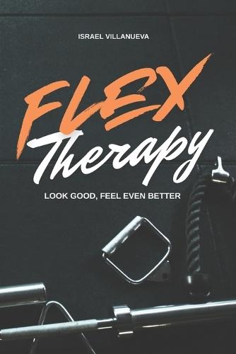 Flex Therapy: Look Good, Feel Even Better