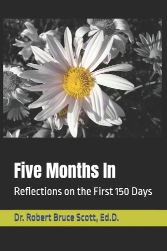 Five Months In: Reflections on the First 150 Days