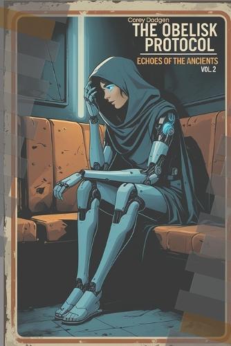 The Obelisk Protocol Vol 2: Echoes of the Ancients