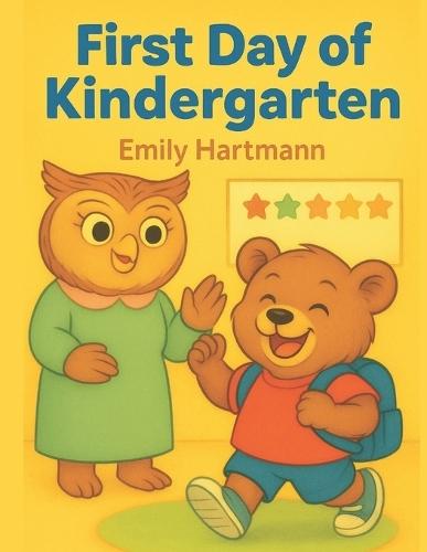 The First Day if Kindergarten: Back to School Books for Kids